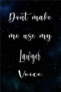 Don't Make Me Use My Lawyer Voice