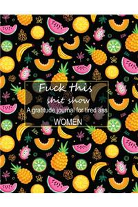 Fuck this shit show A gratitude journal for tired ass women