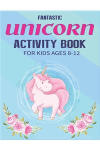 Fantastic Unicorn Activity Book for Kids Ages 8-12