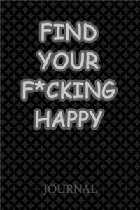 Find Your F*cking Happy Journal