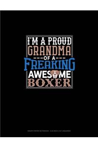 I Am A Proud Grandma Of A Freaking Awesome Boxer