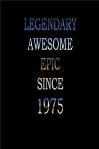 Legendary Awesome Epic since 1975