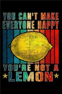 You Can't Make Everyone Happy You're Not A Lemon