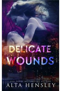 Delicate Wounds