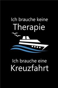 Ich brauche keine Therapie Ich brauche eine Kreuzfahrt