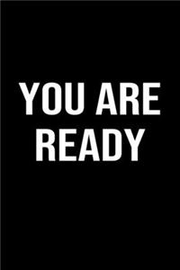 You Are Ready