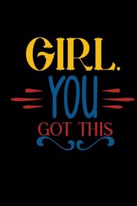 Girl You Got This
