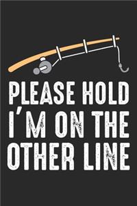 Please Hold I'm On The Other Line
