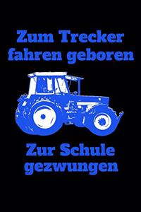 Zum Trecker fahren geboren Zur Schule gezwungen