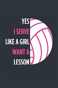 Yes I Serve Like A Girl Volleyball Notebook - Girls Volleyball Journal - Womens Volleyball Diary - Volleyball Gift for Daughter