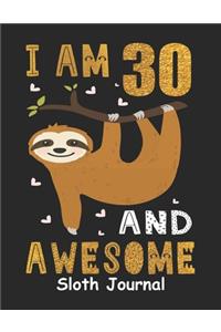 I Am 30 And Awesome Sloth Journal