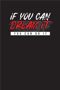 If You Can Dream It You Can Do It