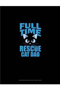 Full-Time Rescue Cat Dad