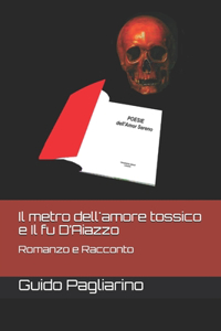 Il metro dell'amore tossico e Il fu D'Aiazzo