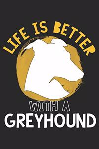 Life Is Better With A Greyhound