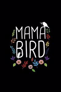 Mama Bird Nickname Quote Notebook