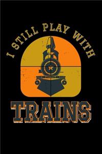 I Still Play With Trains