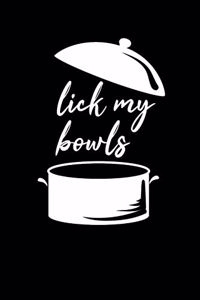 Lick My Bowls
