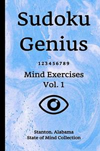 Sudoku Genius Mind Exercises Volume 1: Stanton, Alabama State of Mind Collection