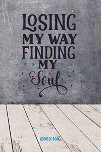Losing my way. Finding my soul