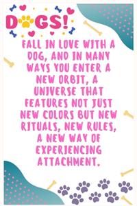 Fall in love with a dog, and in many ways you enter a new orbit, a universe that features not just new colors but new rituals, new rules