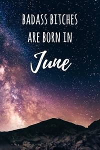 Badass Bitches Are Born In June