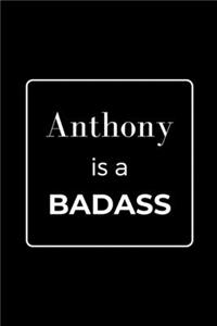 Anthony is a BADASS