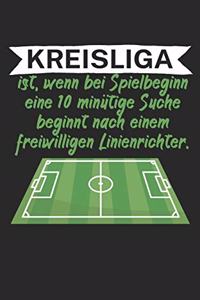 Kreisliga ist wenn bei Spielbeginn eine 10 minütige Suche beginnt nach einem freiwilligen Linienrichter