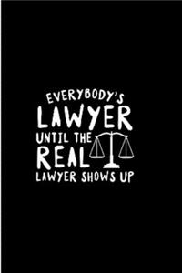 Everybody's lawyer until the real lawyer shows up