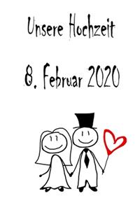 Unsere Hochzeit - 8. Februar 2020