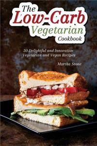 The Low-Carb Vegetarian Cookbook