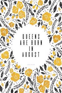 Queens Are Born In August. Journal Notebook