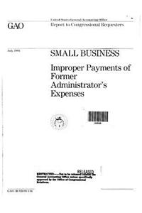 Small Business: Improper Payments of Former Administrator's Expenses