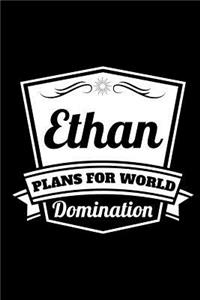 Ethan - Plans for World Domination