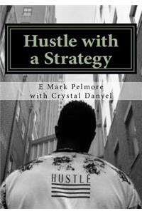 Hustle with a Strategy