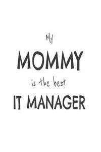 My Mommy Is The Best IT Manager