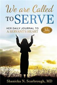 We Are Called to Serve: Her Daily Journal to a Servant's Heart