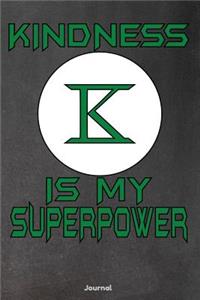 Kindness is My Super Power - Journal