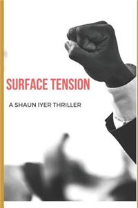 Surface Tension: A Shaun Iyer Thriller