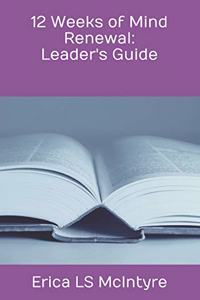 12 Weeks of Mind Renewal