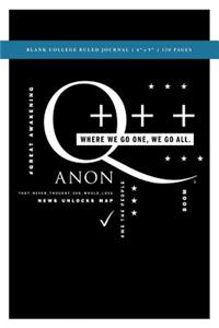 Q Anon +++ Where We Go One We Go All Blank College Ruled Journal 6x9