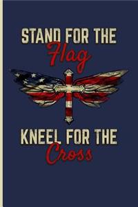 Stand for the Flag Kneel for the Cross