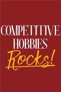 Competitive Hobbies Rocks!