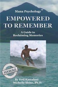 Mana Psychology Empowered to Remember