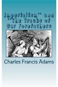 Imperialism'' and ''The Tracks of Our Forefathers