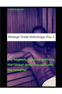 Massage Trade Anthology, Vol. 2: The Redneck; The Dilf Bottoms; The Cricket Jock; The Cellmate; The Wrestler