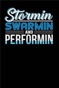 Stormin Swarmin and Performin