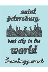 Saint Petersburg - Best City in the World - Traveling Journal: Travel Story Notebook to Note Every Trip to a Traveled City