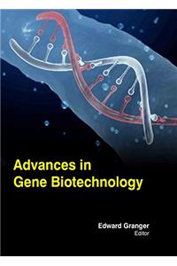 ADVANCES IN GENE BIOTECHNOLOGY