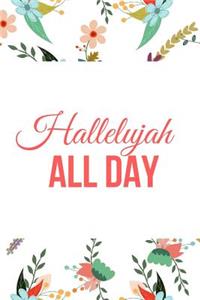 Hallelujah All Day: Blank Line Journal